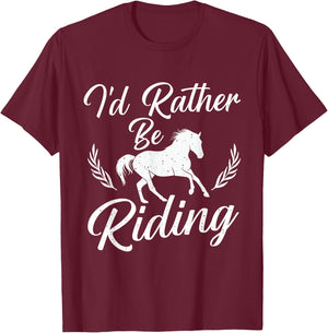 I'd Rather Be Riding - Horse Lover Horses Equestrian Riding T-Shirt - T-Shirt | Maroon