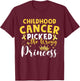 Childhood Cancer Picked The Wrong Princess T-Shirt - T-Shirt | Maroon