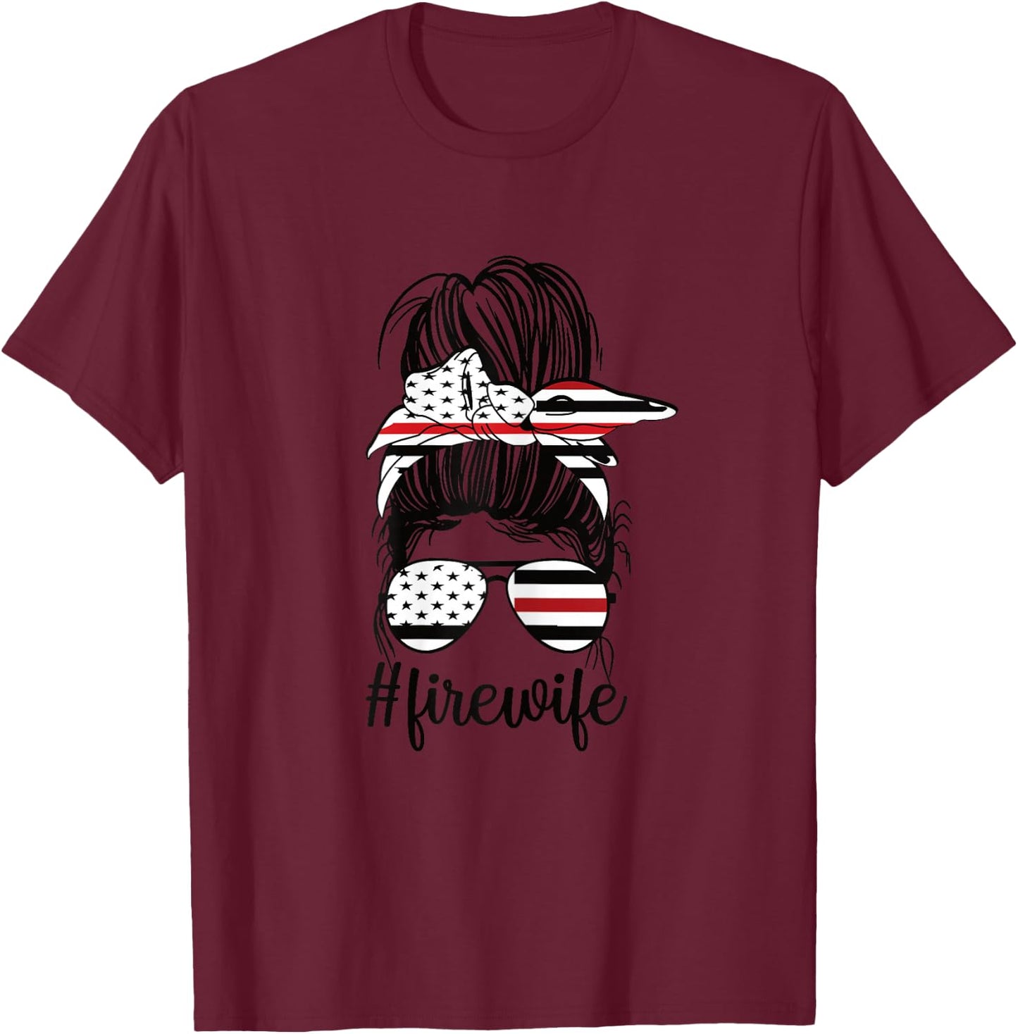 Fire Wife Messy Bun Firefighter Wife Thin Red Line Husband T-Shirt - T-Shirt | Maroon