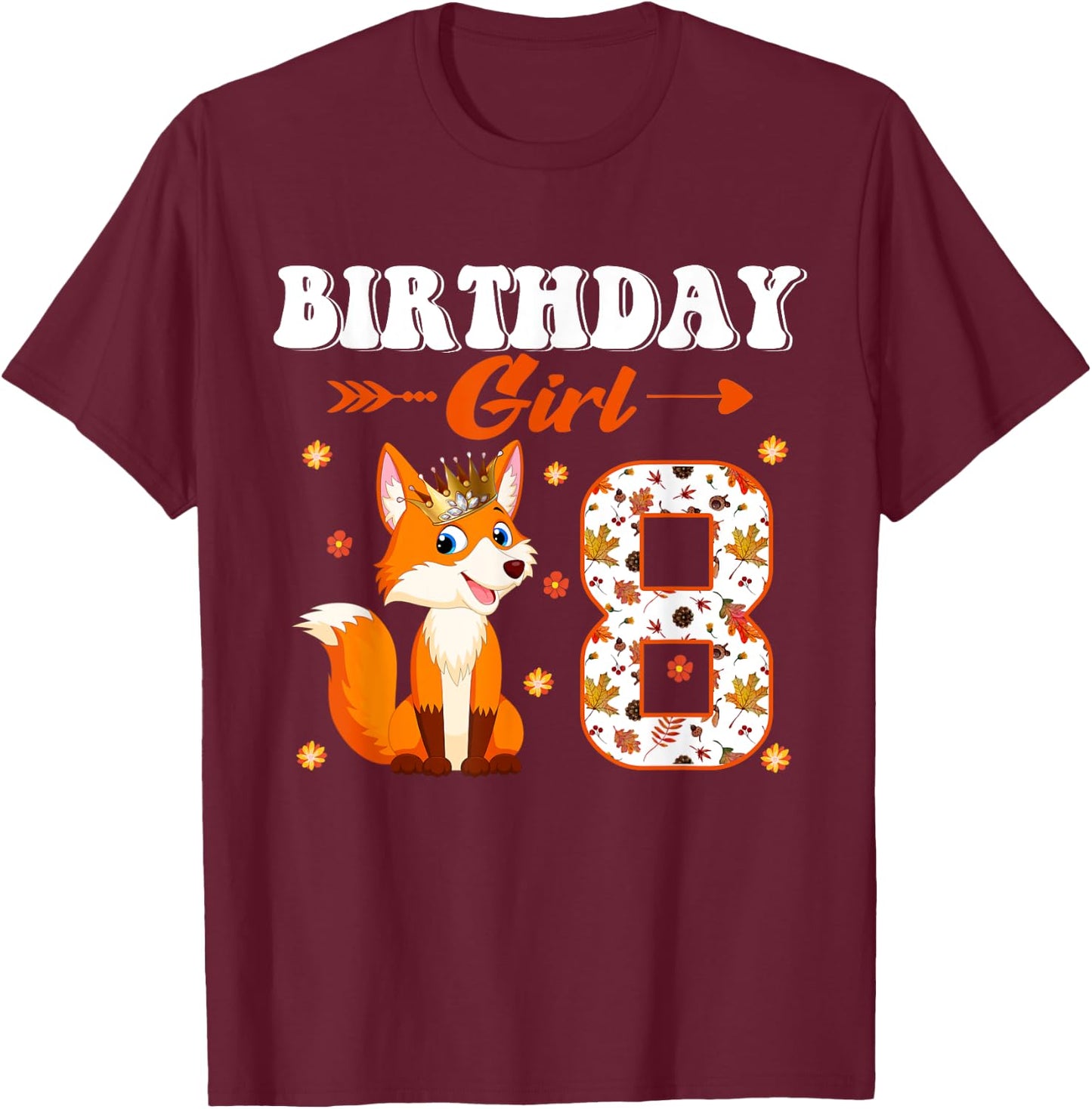 Funny Birthday Girl 8 Years Old Fox Foxes Lover 8th Birthday T-Shirt - T-Shirt | Maroon