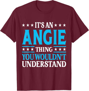 It's An Angie Thing Wouldn't Understand Girl Name Angie T-Shirt - T-Shirt | Maroon