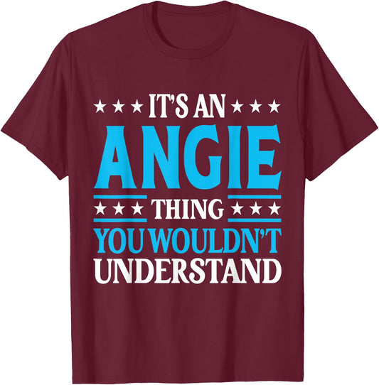 It's An Angie Thing Wouldn't Understand Girl Name Angie T-Shirt - T-Shirt | Maroon