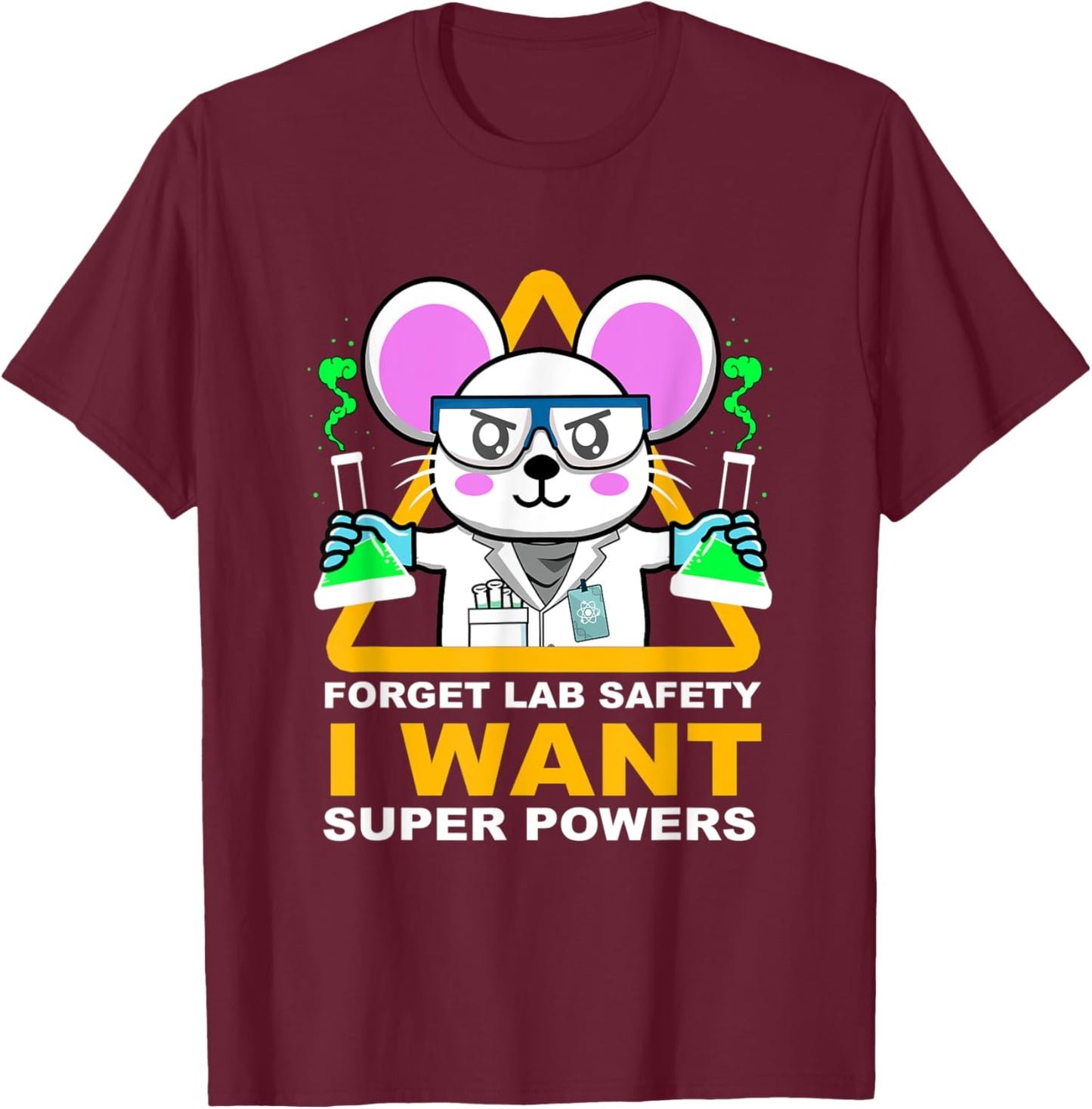 Forget Lab Safety I Want Super Powers Chemistry Science T-Shirt - T-Shirt | Maroon