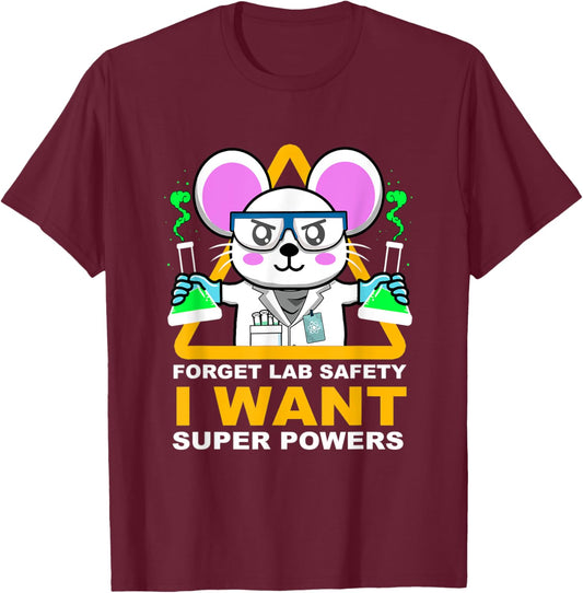 Forget Lab Safety I Want Super Powers Chemistry Science T-Shirt - T-Shirt | Maroon