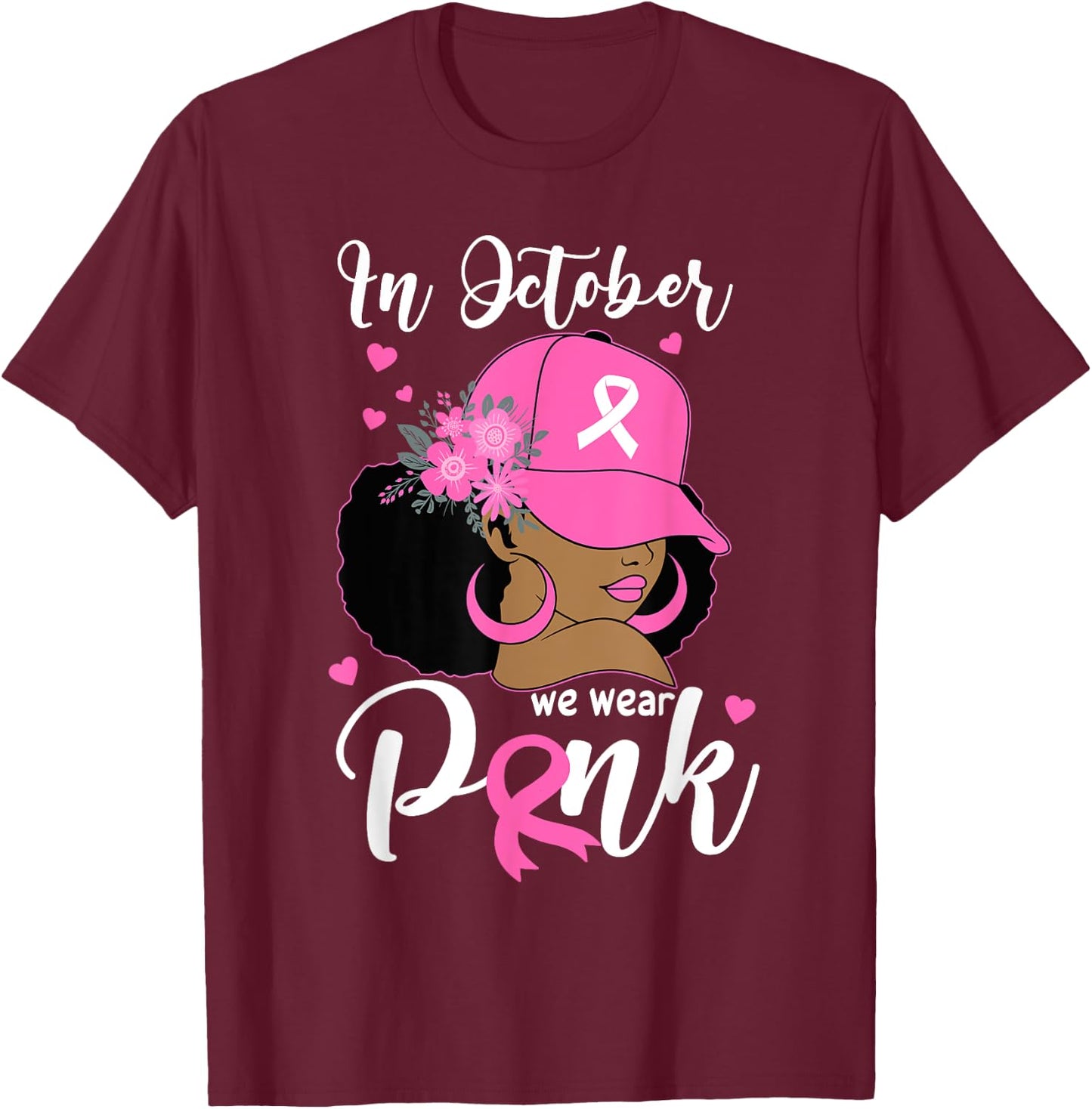 In October We Wear Pink Breast Cancer Awareness Black Women T-Shirt - T-Shirt | Maroon