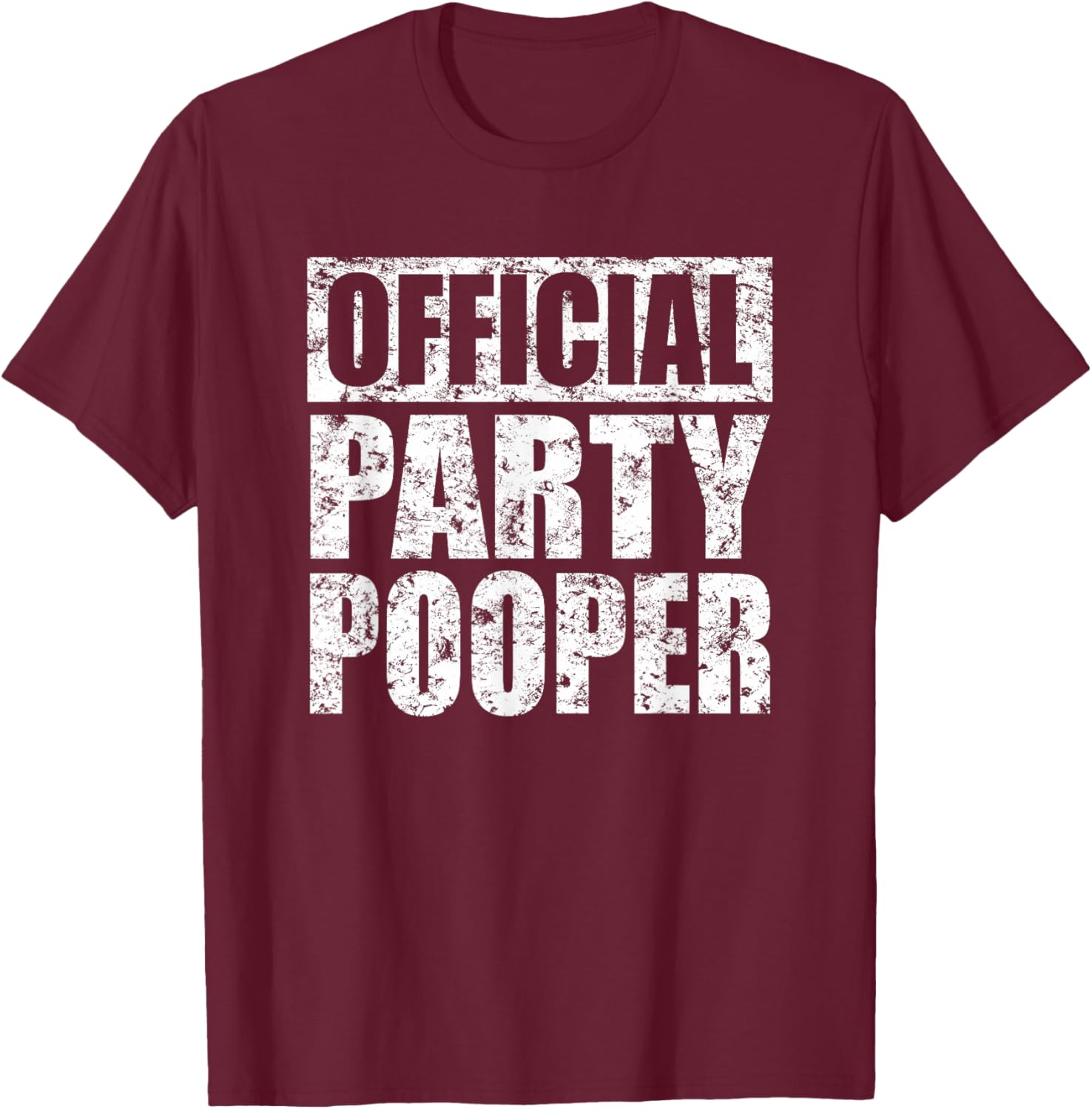 Comical Party Pooper Vintage Style Meme Saying T-Shirt - T-Shirt | Maroon