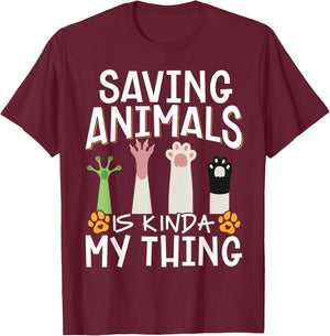 Saving Animals Is Kinda My Thing T-Shirt - T-Shirt | Maroon