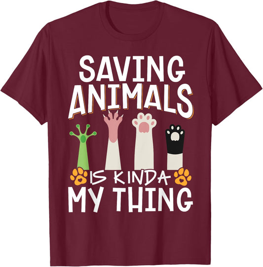 Saving Animals Is Kinda My Thing T-Shirt - T-Shirt | Maroon