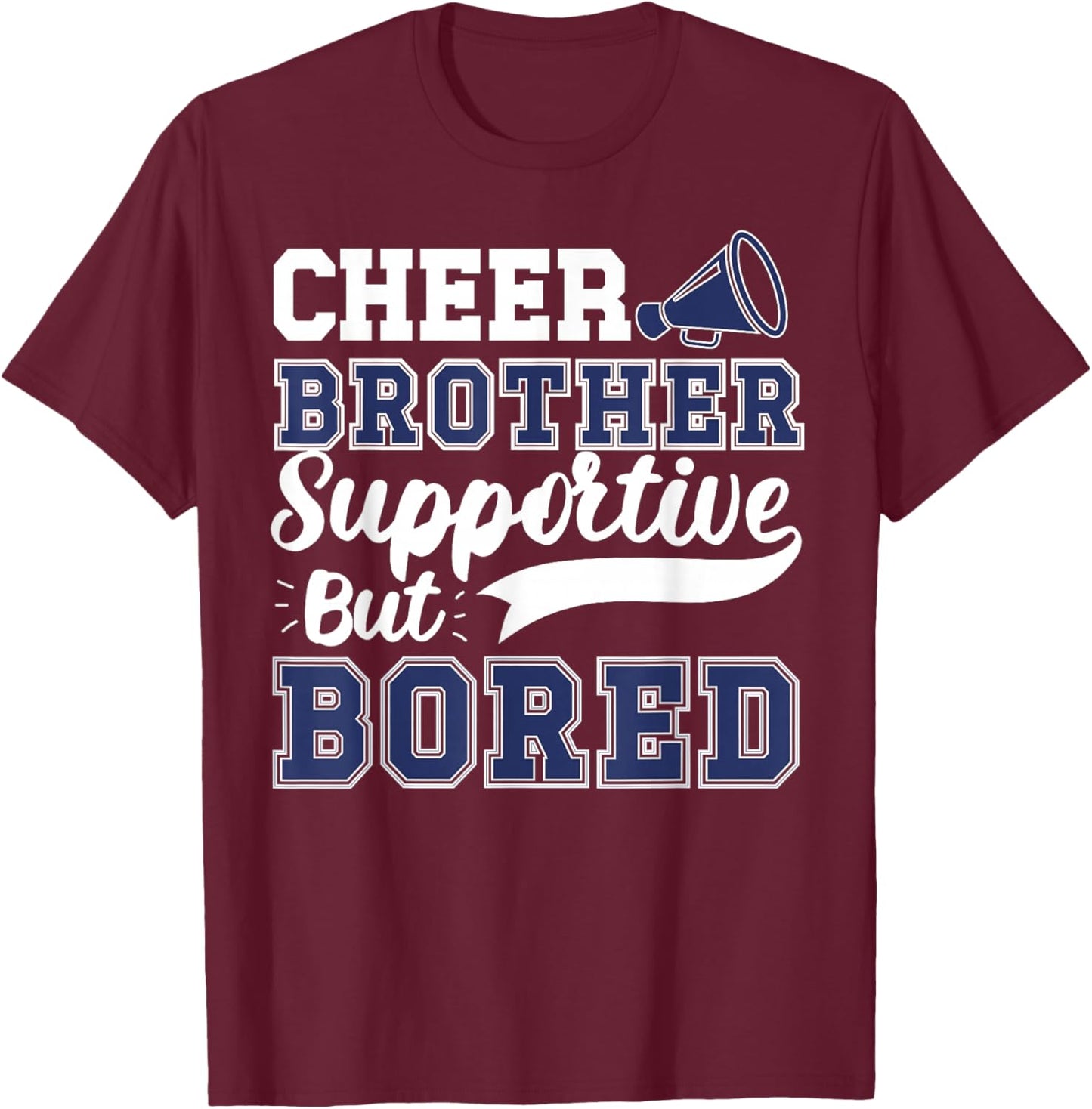 Dance Brother Cheer Brother of A Cheerleader Brother Small T-Shirt - T-Shirt | Maroon