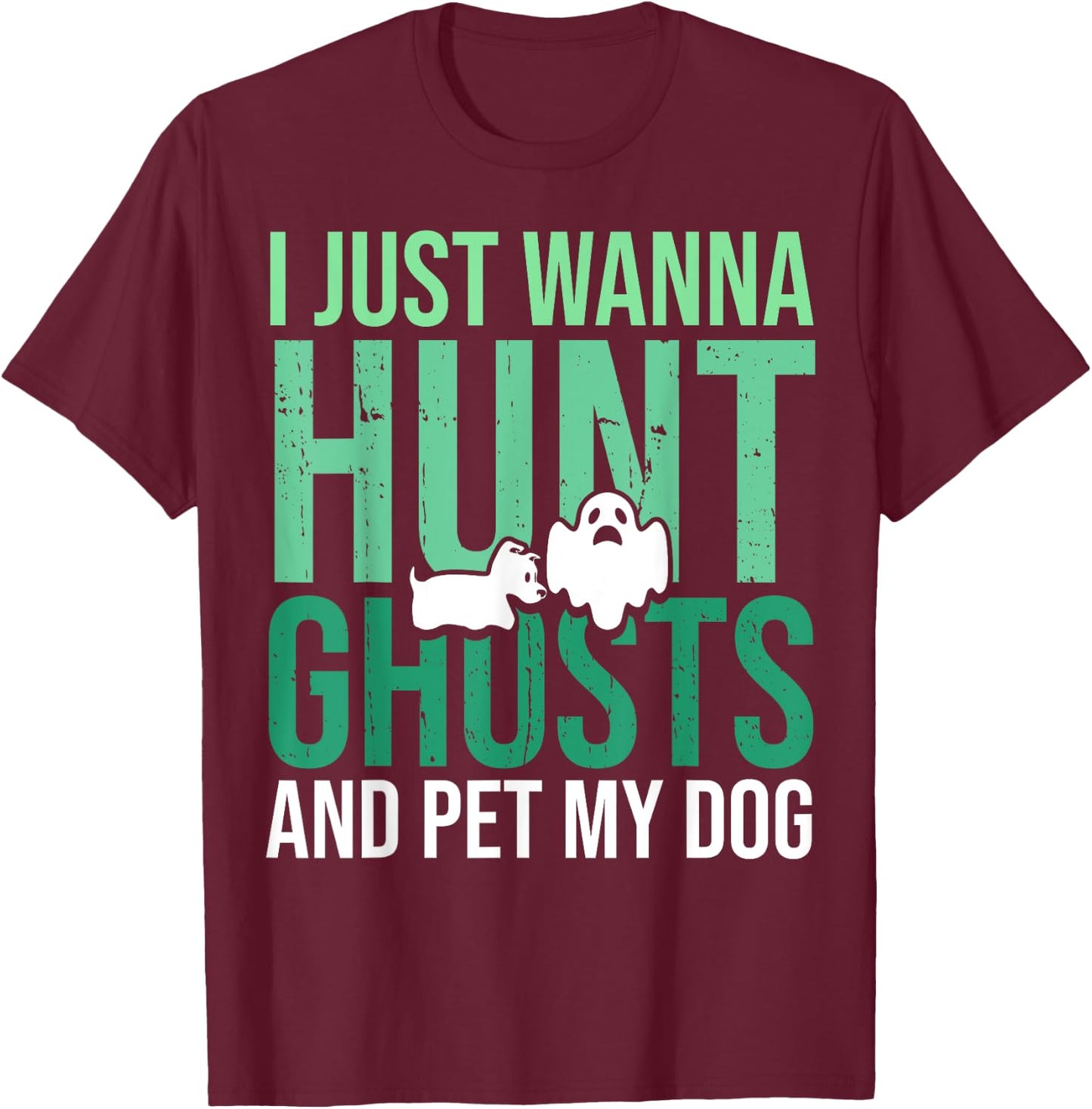 Ghost Hunting Dog Lovers for Paranormal Investigator T-Shirt - T-Shirt | Maroon