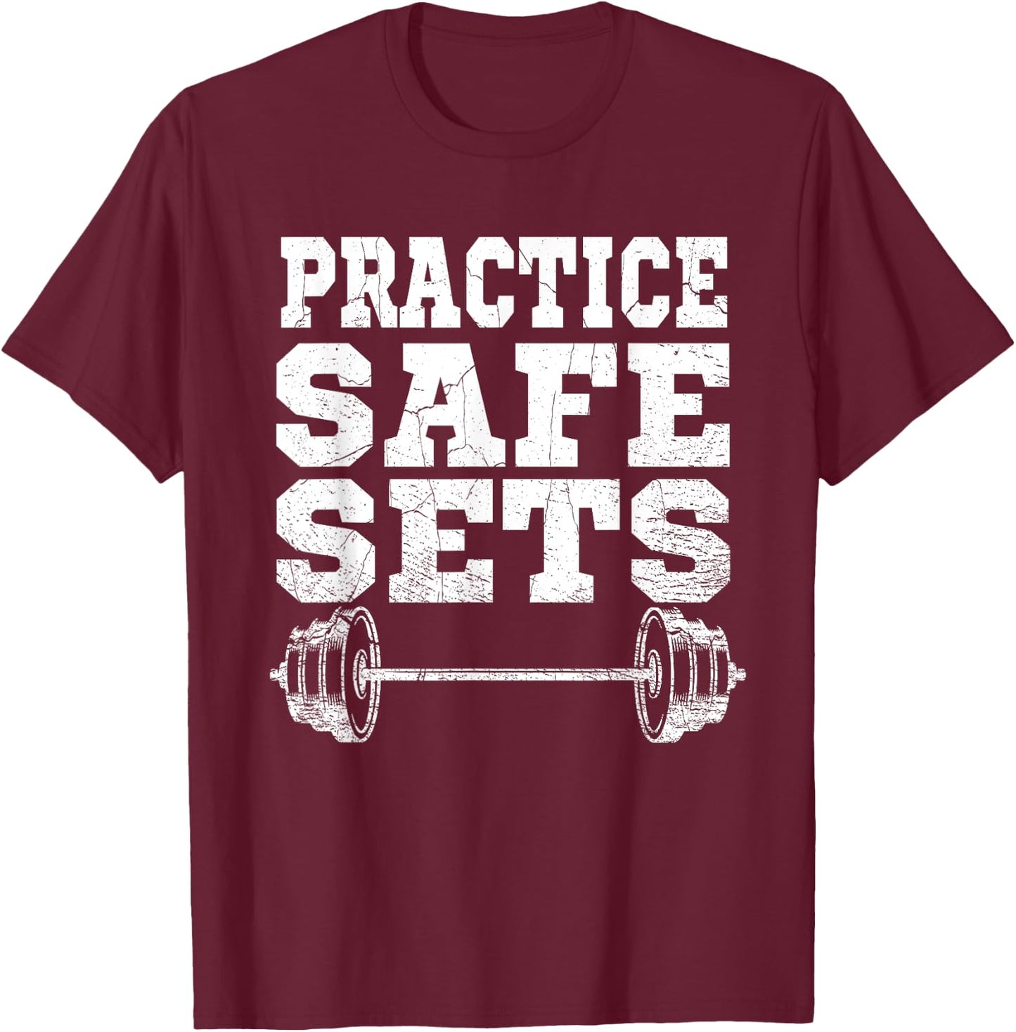 Funny "Practice Safe Sets" - Weight Lifting Workout Gym T-Shirt - T-Shirt | Maroon