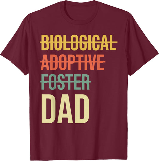 Biological Adoptive Foster Dad Father's Day Adoption Father T-Shirt - T-Shirt | Maroon