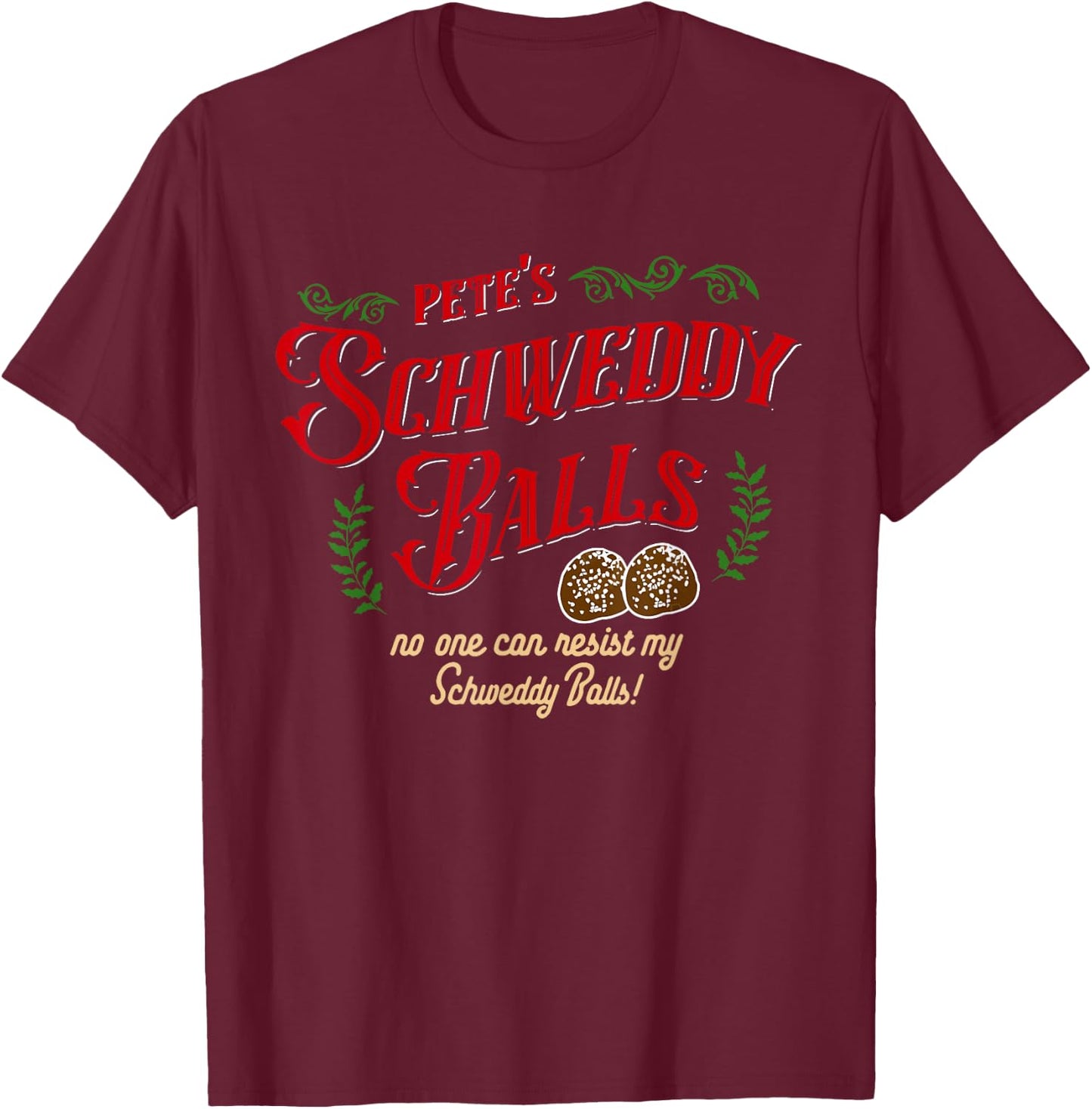 No One Can Resist my Schweddy Balls! Funny Christmas Design T-Shirt - T-Shirt | Maroon