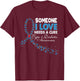 Someone I Love Needs A Cure T1D Type 1 Diabetes Awareness T-Shirt - T-Shirt | Maroon