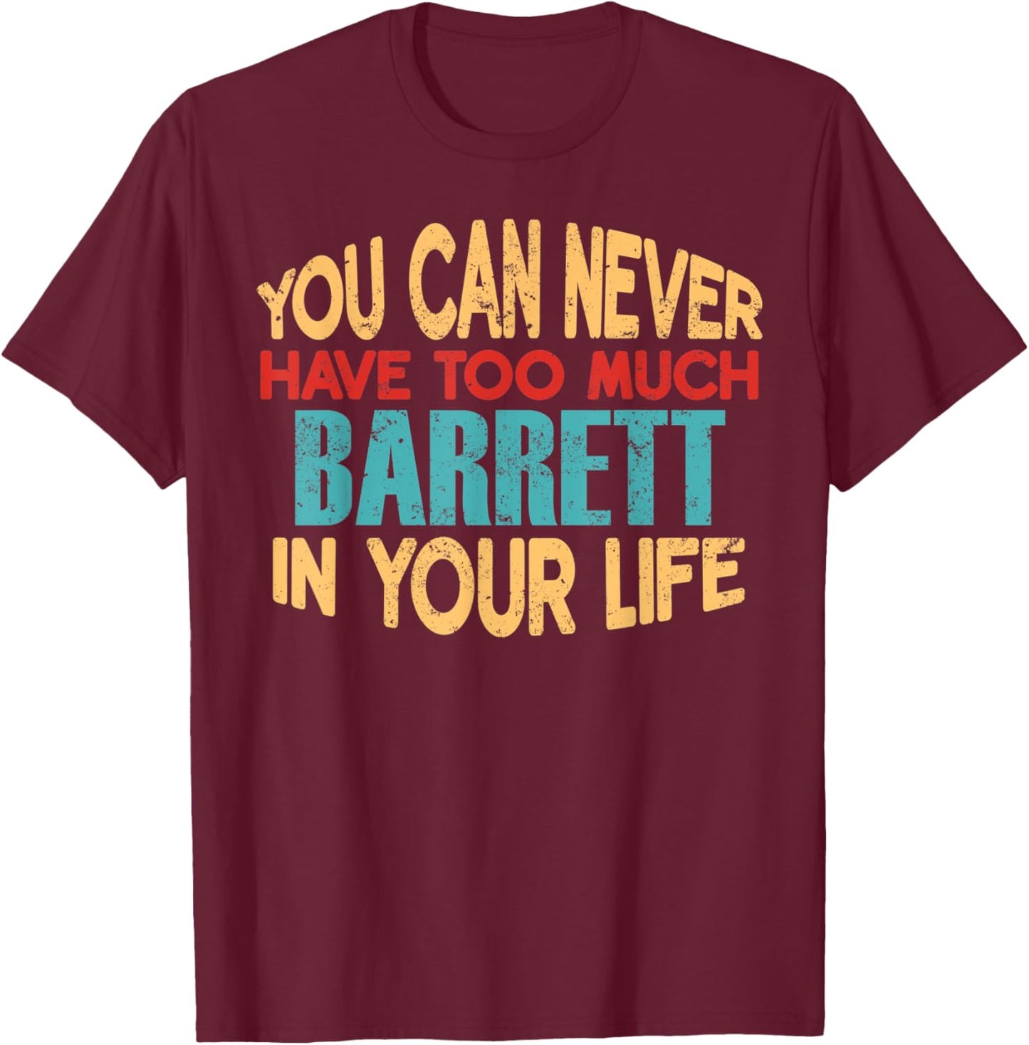 Funny Barrett Personalized First Name Joke Item T-Shirt - T-Shirt | Maroon