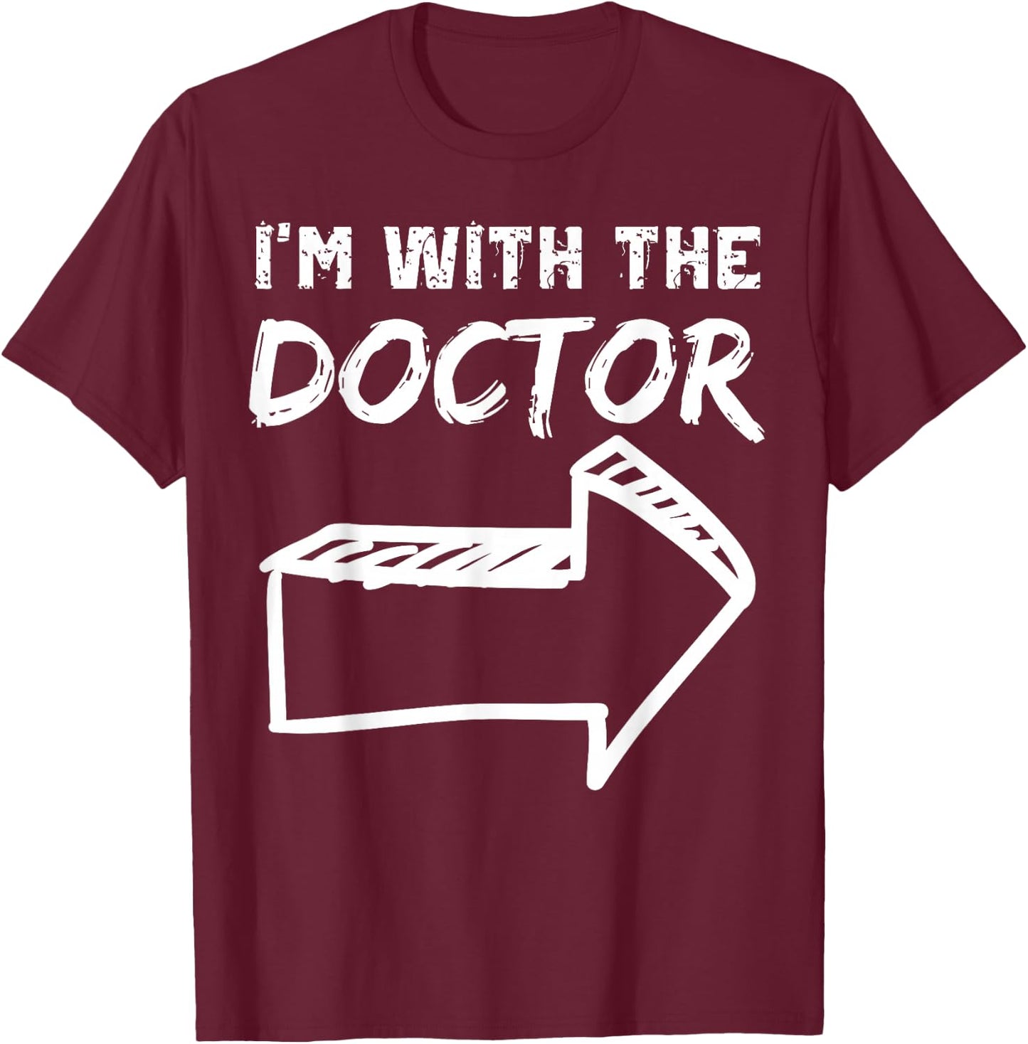I'm With The Doctor RIGHT Arrow Funny Halloween Cute Her Him T-Shirt - T-Shirt | Maroon