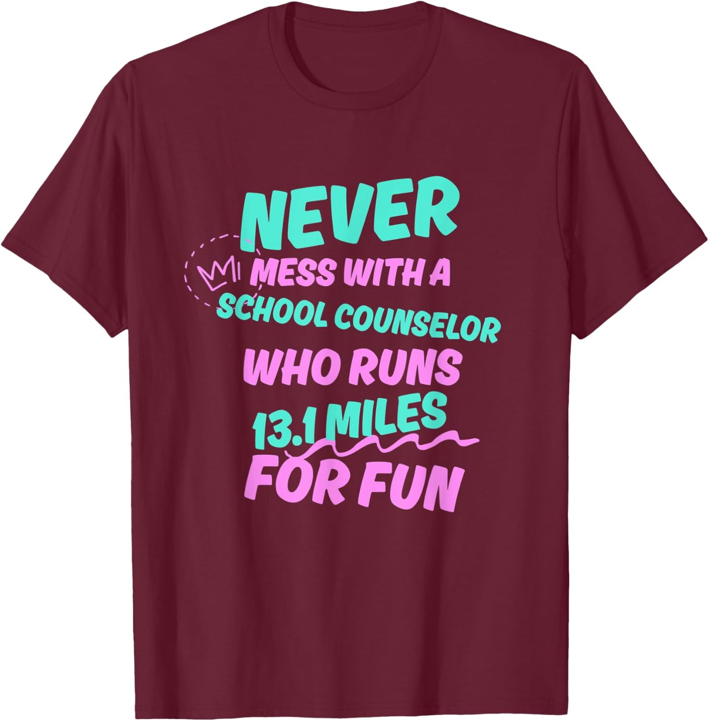 School Counselor Who Runs Half Marathon Funny Running Humor T-Shirt - T-Shirt | Maroon