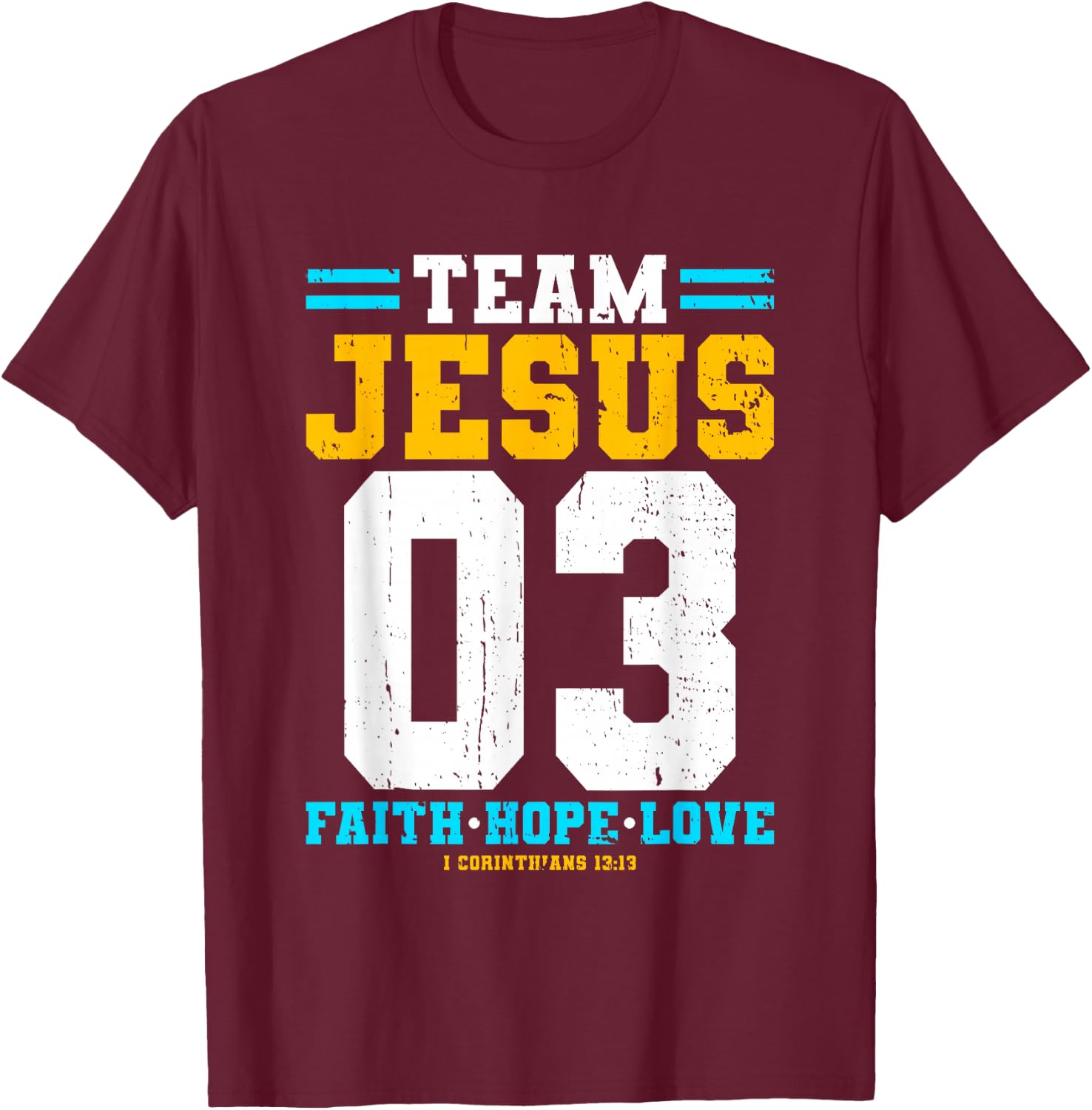Christian - Team Jesus 03 Faith Hope Love T-Shirt - T-Shirt | Maroon