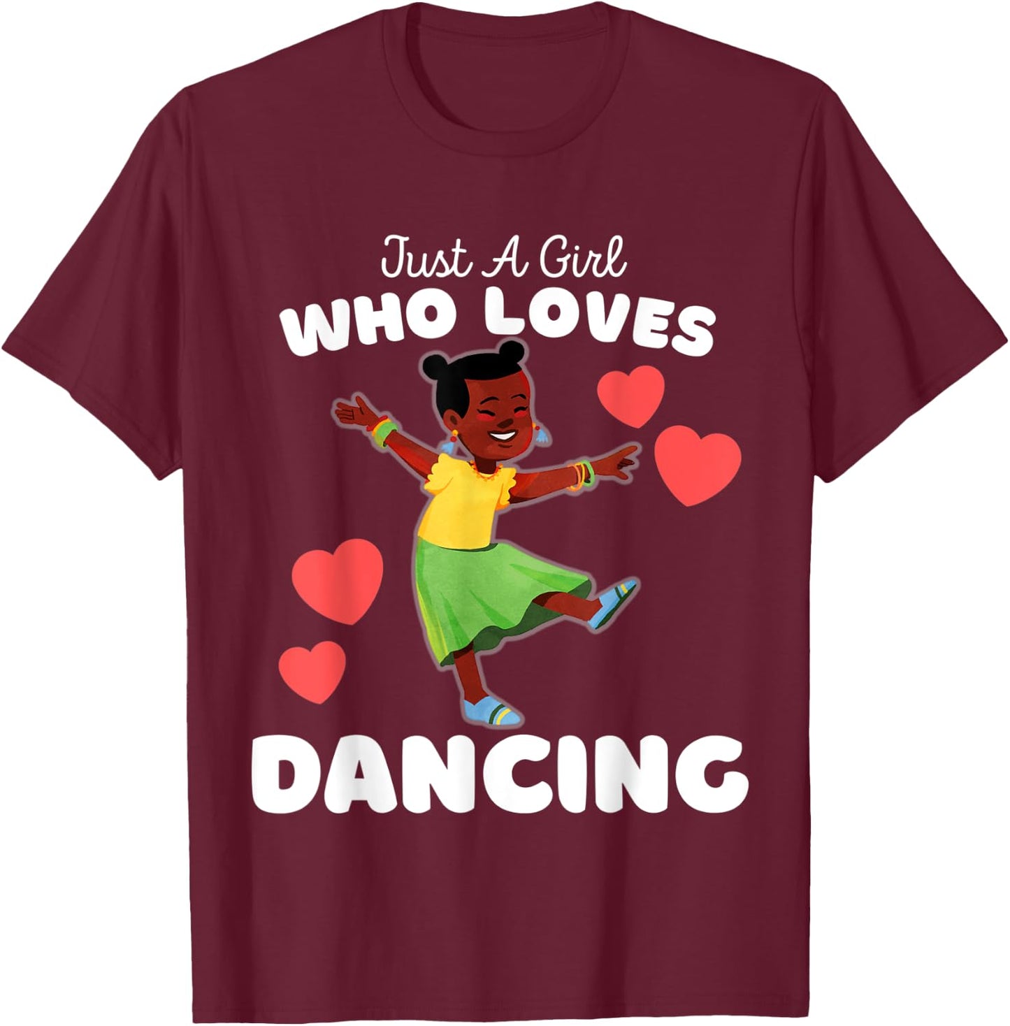 Just A Girl Who Loves Dancing - Cute Girls Dancing T-Shirt - T-Shirt | Maroon