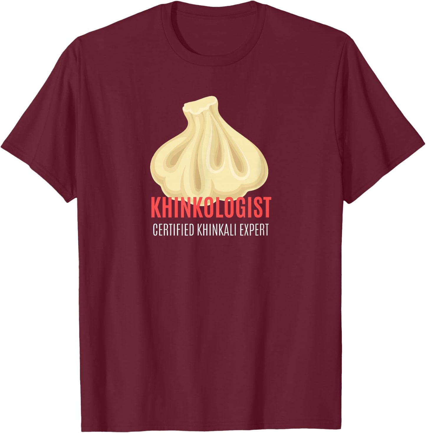 Khinkologist Khinkali Lover Georgian Dumplings T-Shirt - T-Shirt | Maroon