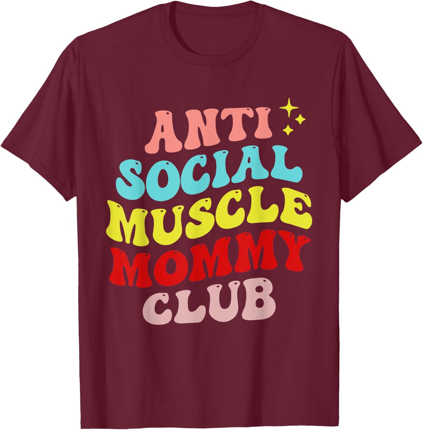 Anti Social Muscle Mommy Club T-Shirt - T-Shirt | Maroon
