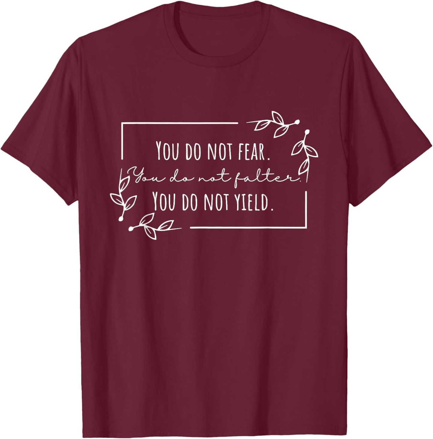 You Do Not Yield | Don’t Let The Hard Days Win T-Shirt - T-Shirt | Maroon