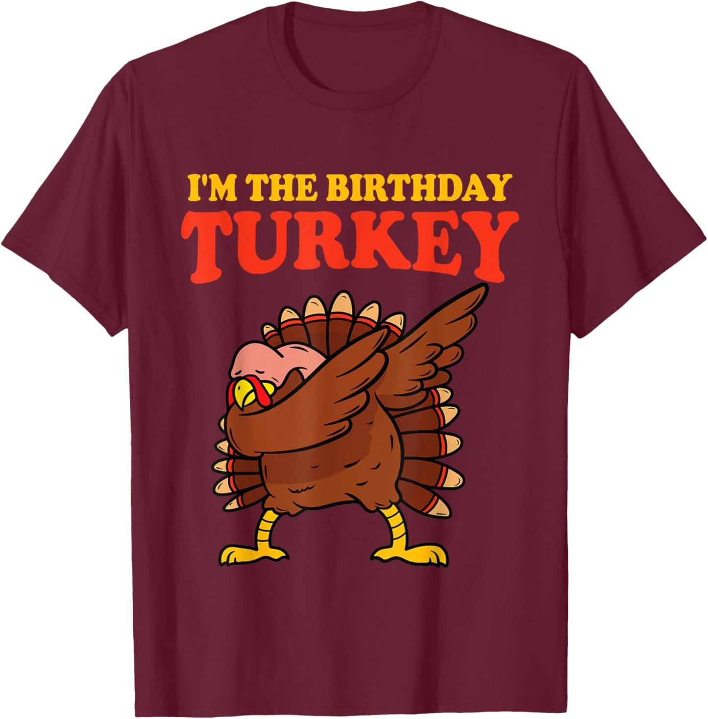 Thanksgiving Birthday Dabbing Funny Turkey Bday Men Women T-Shirt - T-Shirt | Maroon