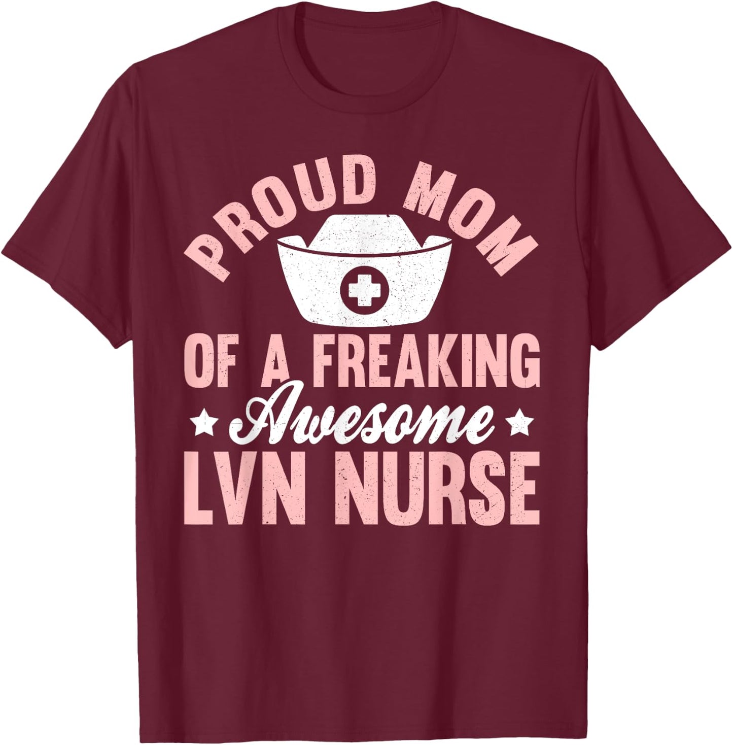 Lvn Nurse Nursing Licensed Vocational Nurse Mom Mother T-Shirt - T-Shirt | Maroon