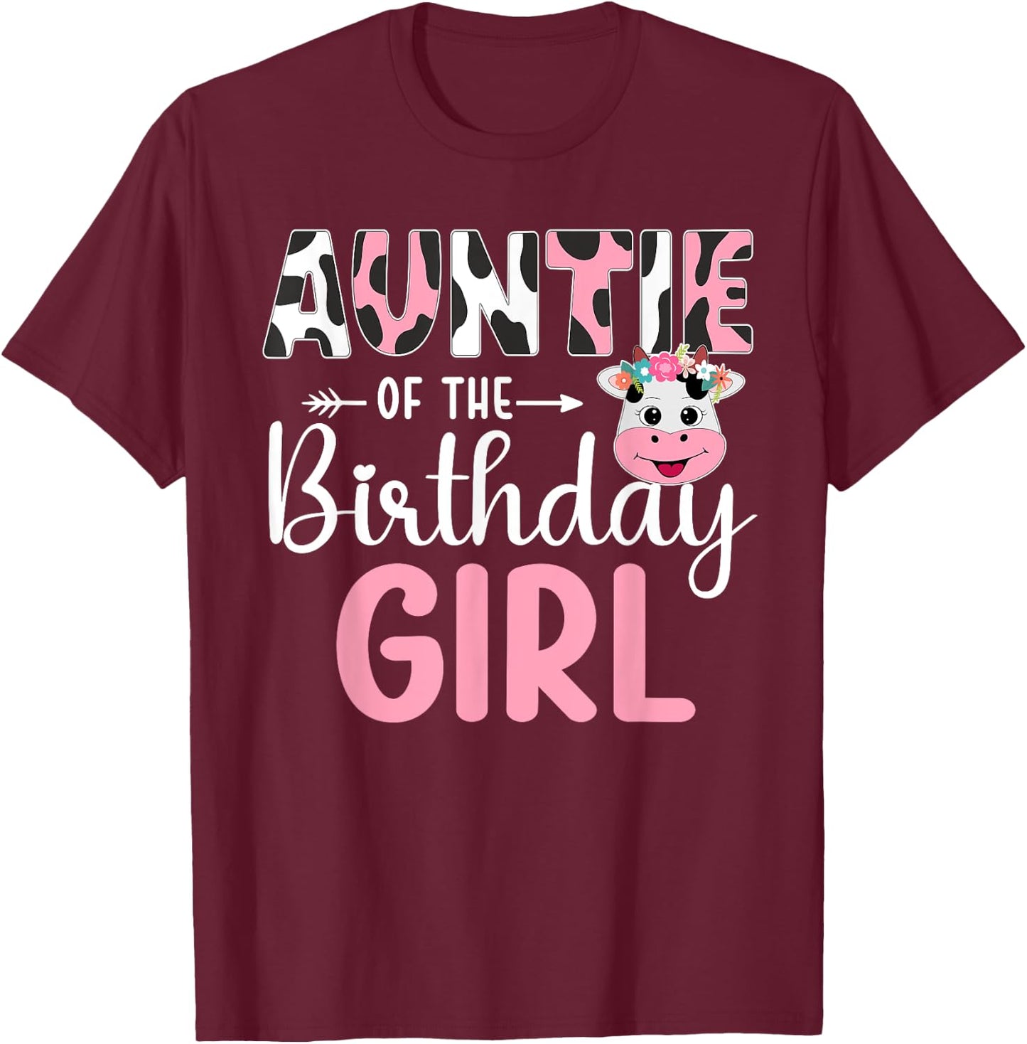 Auntie Of The Birthday Girl Farm Cow 1 St Birthday Girl T-Shirt - T-Shirt | Maroon