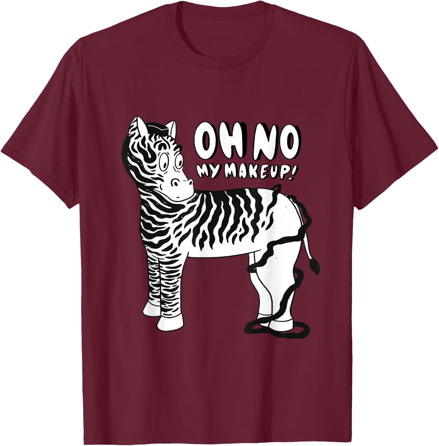 Funny Zebra Oh No My Make Up Zebra Stripe Zookeeper T-Shirt - T-Shirt | Maroon