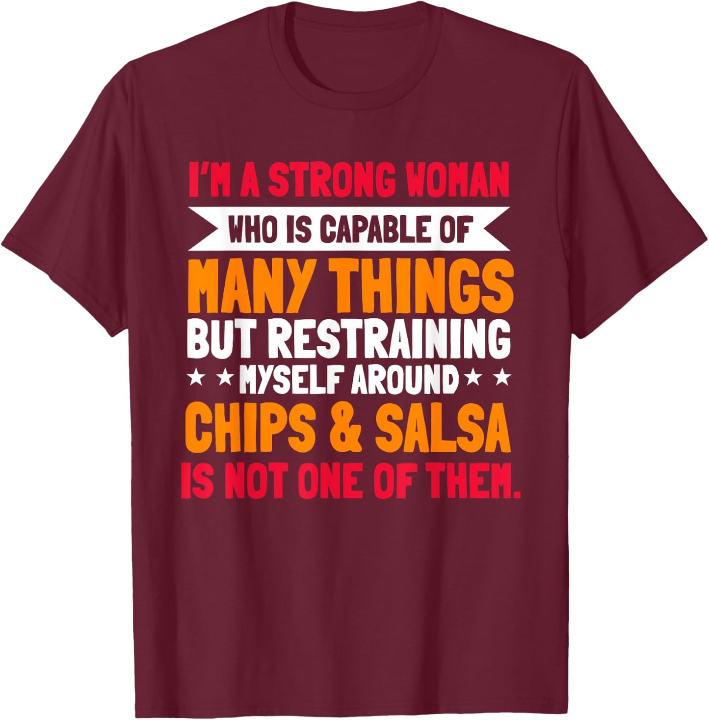 Salsa And Chips Strong Woman Mexican Cuisine Cinco De Mayo T-Shirt - T-Shirt | Maroon
