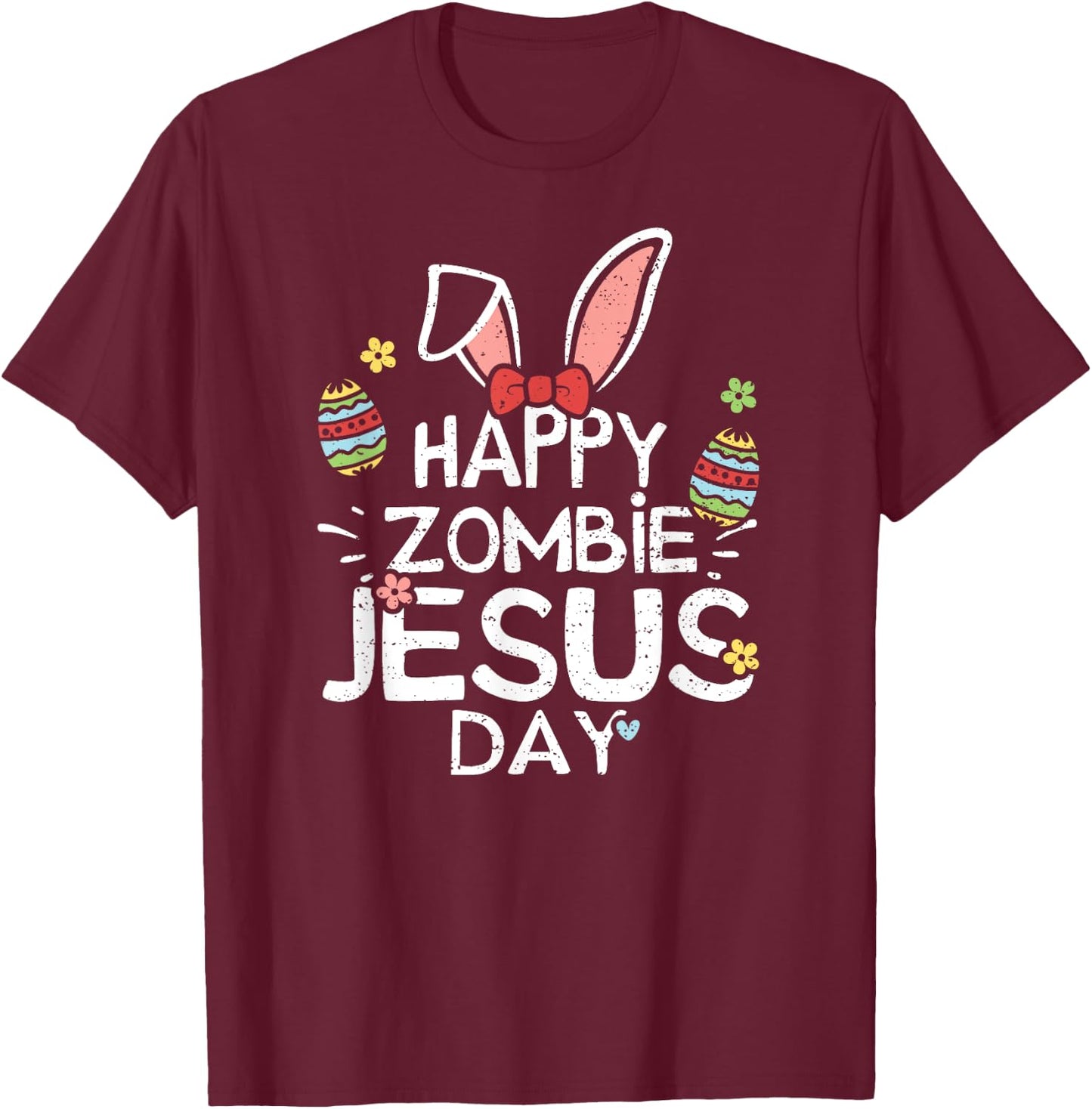 Jesus: Happy Zombie Jesus Day - Easter Sayings T-Shirt - T-Shirt | Maroon