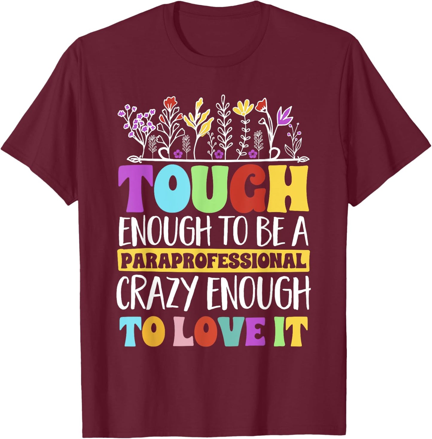 Tough Enough To Be A Paraprofessional Teacher Assistant Women T-Shirt - T-Shirt | Maroon