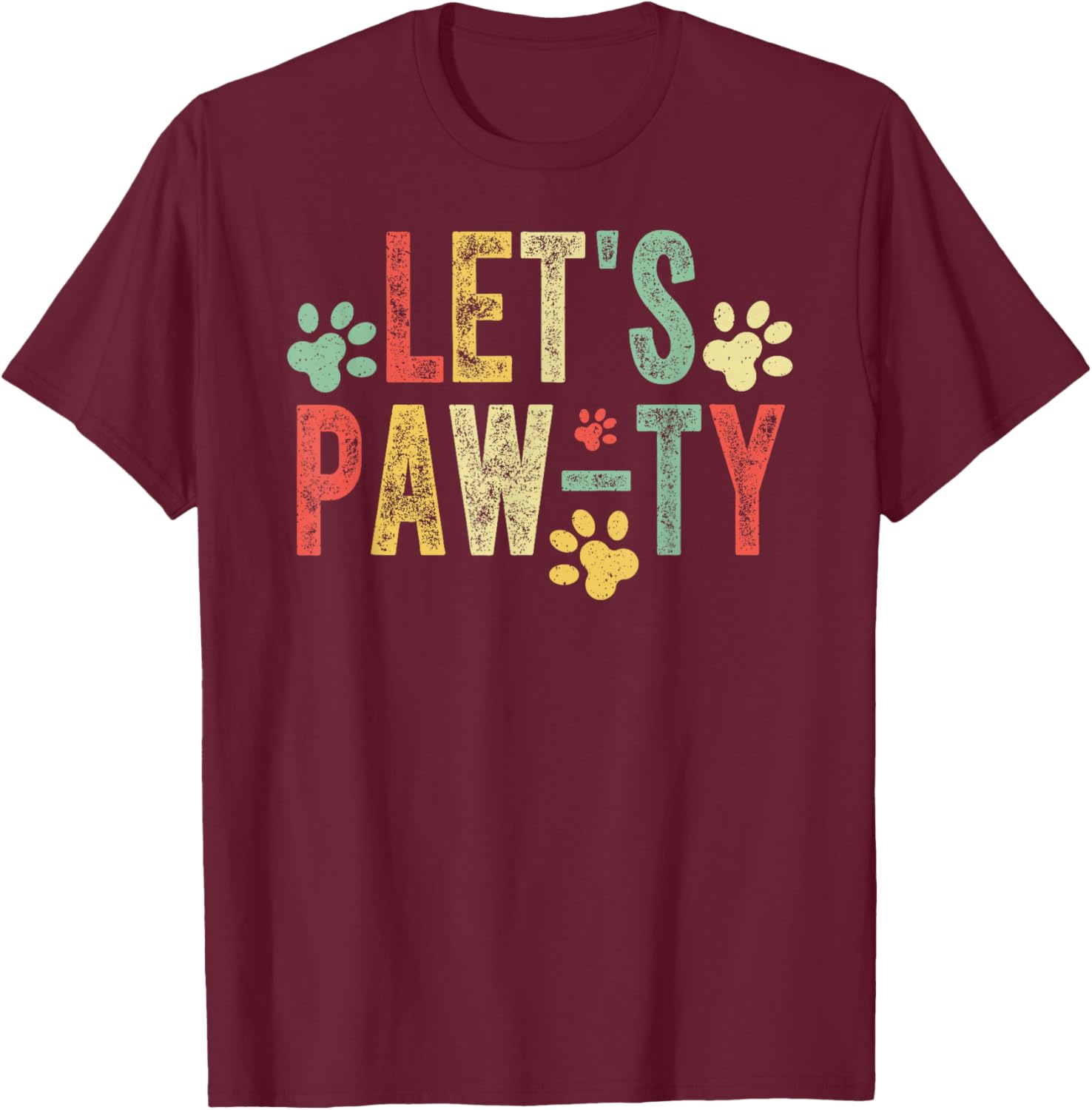 Let's Paw-ty! Fun and Comfortable Design Dog Owners Lover T-Shirt - T-Shirt | Maroon