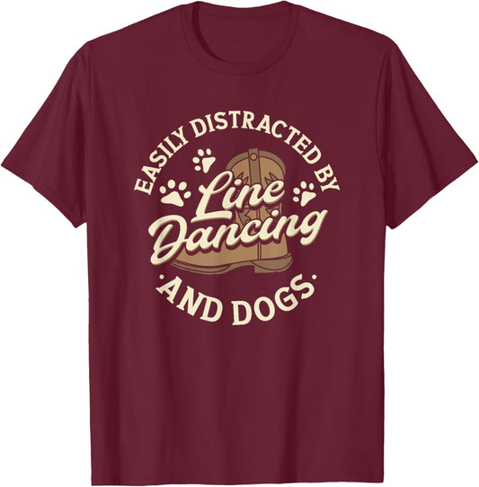 Easily Distracted By Line Dancing And Dogs County Western T-Shirt - T-Shirt | Maroon