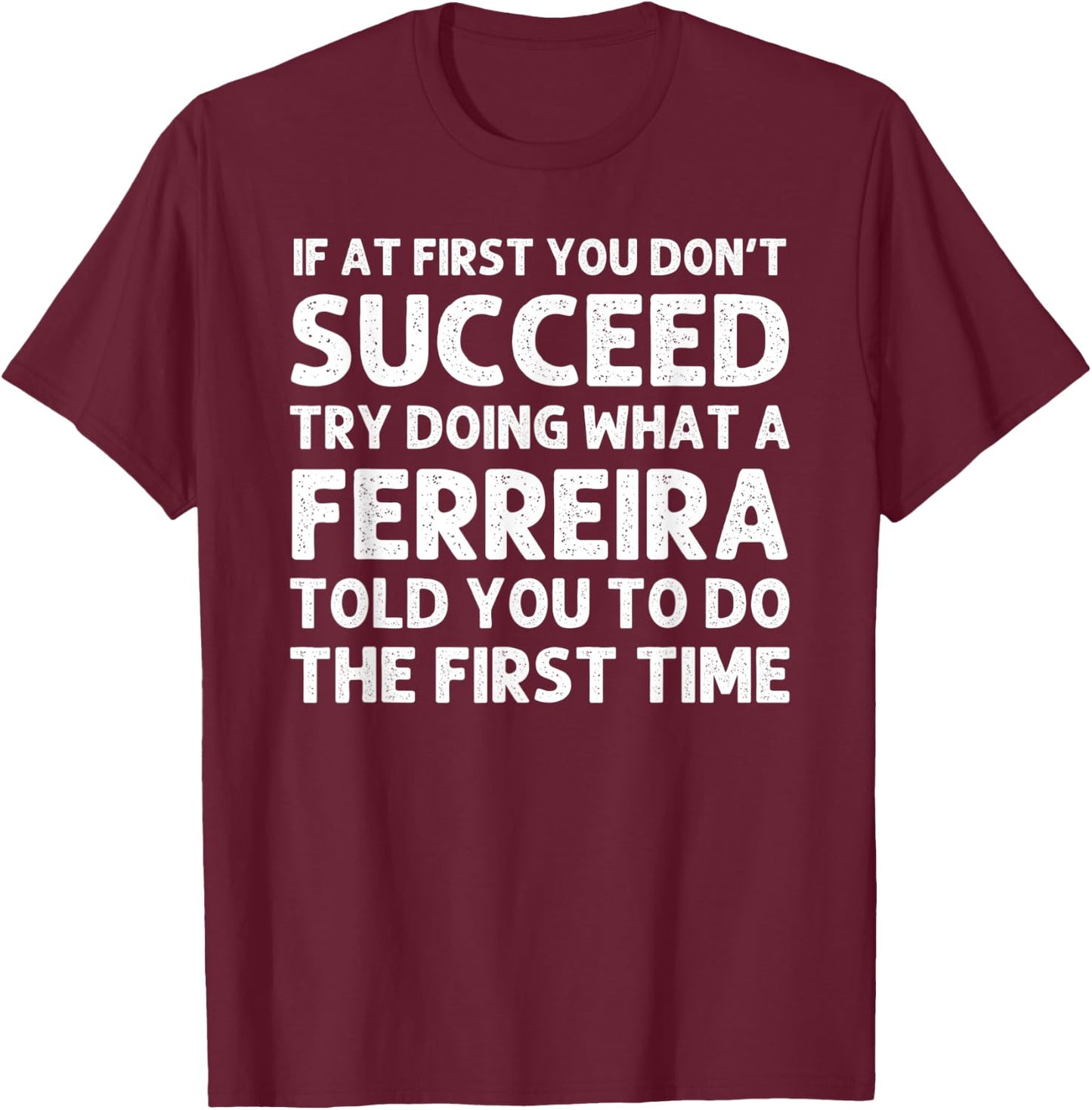 FERREIRA Funny Surname Family Tree Birthday Reunion Idea T-Shirt - T-Shirt | Maroon