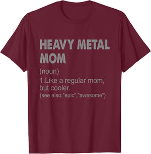 Heavy Metal Mom Definition - Funny Heavy Metal Mom T-Shirt - T-Shirt | Maroon