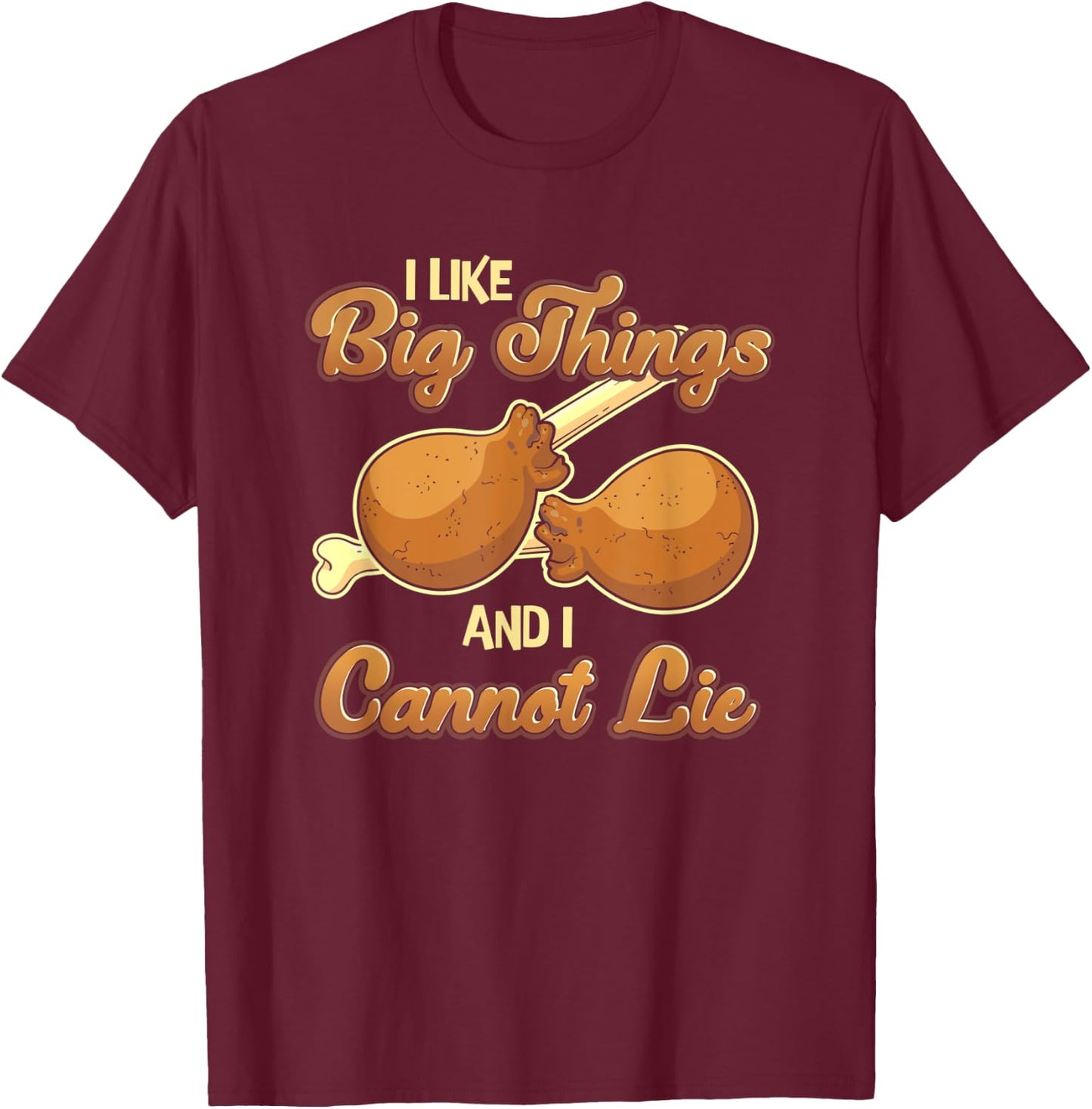 I Like Big Thighs & Cannot Lie Thanksgiving Dinner T-Shirt - T-Shirt | Maroon
