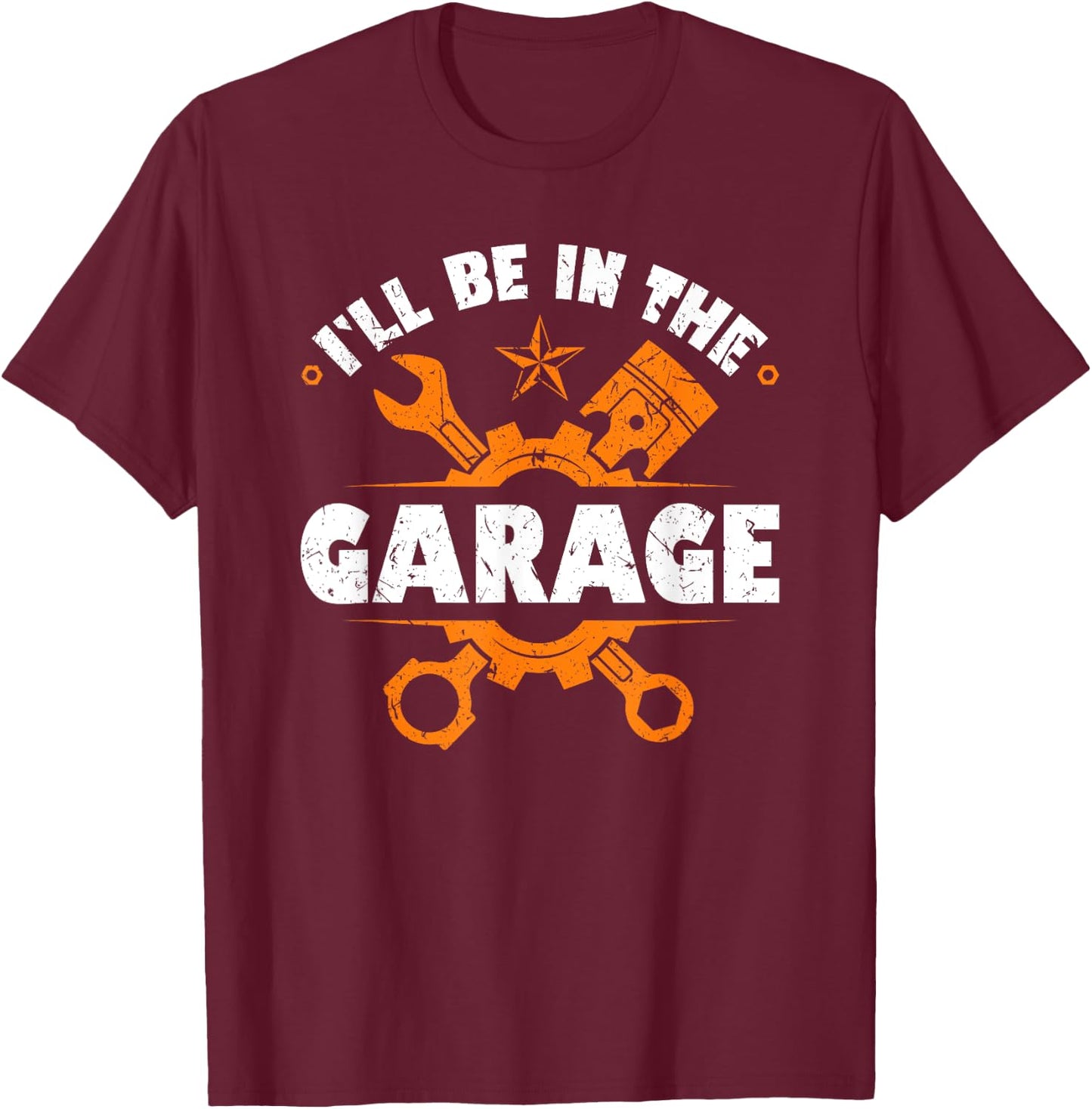 I´ll Be In The Garage Car Mechanics T-Shirt - T-Shirt | Maroon
