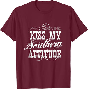 Sassy Southerns Country Life Kiss My Southern Attitudes T-Shirt - T-Shirt | Maroon