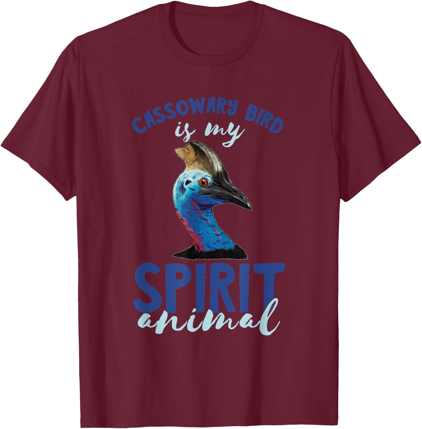 Cassowary Bird My Spirit Animal Cassowary Lover Cassowaries T-Shirt - T-Shirt | Maroon