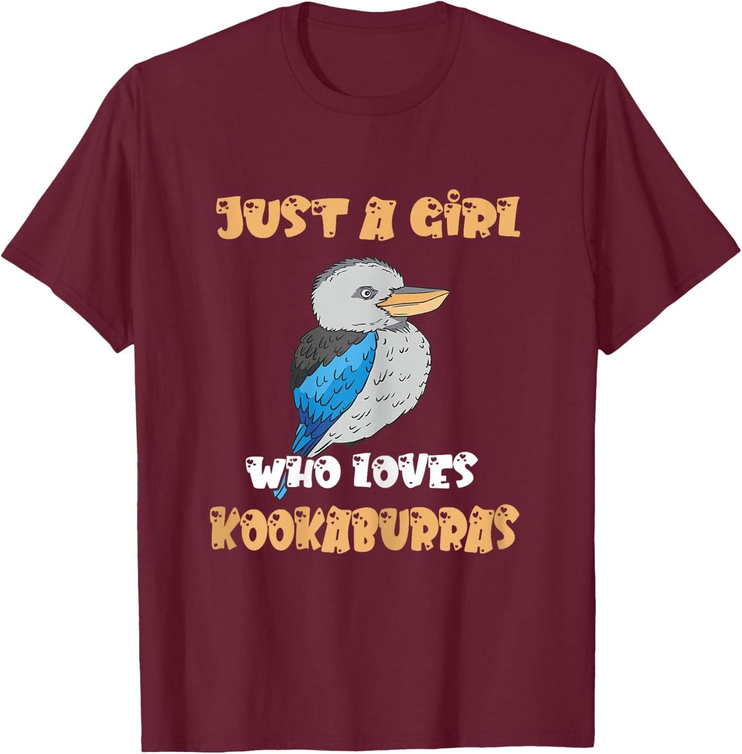 Kookaburra Just A Girl Love Laughing Bird Kookaburra Lover T-Shirt - T-Shirt | Maroon