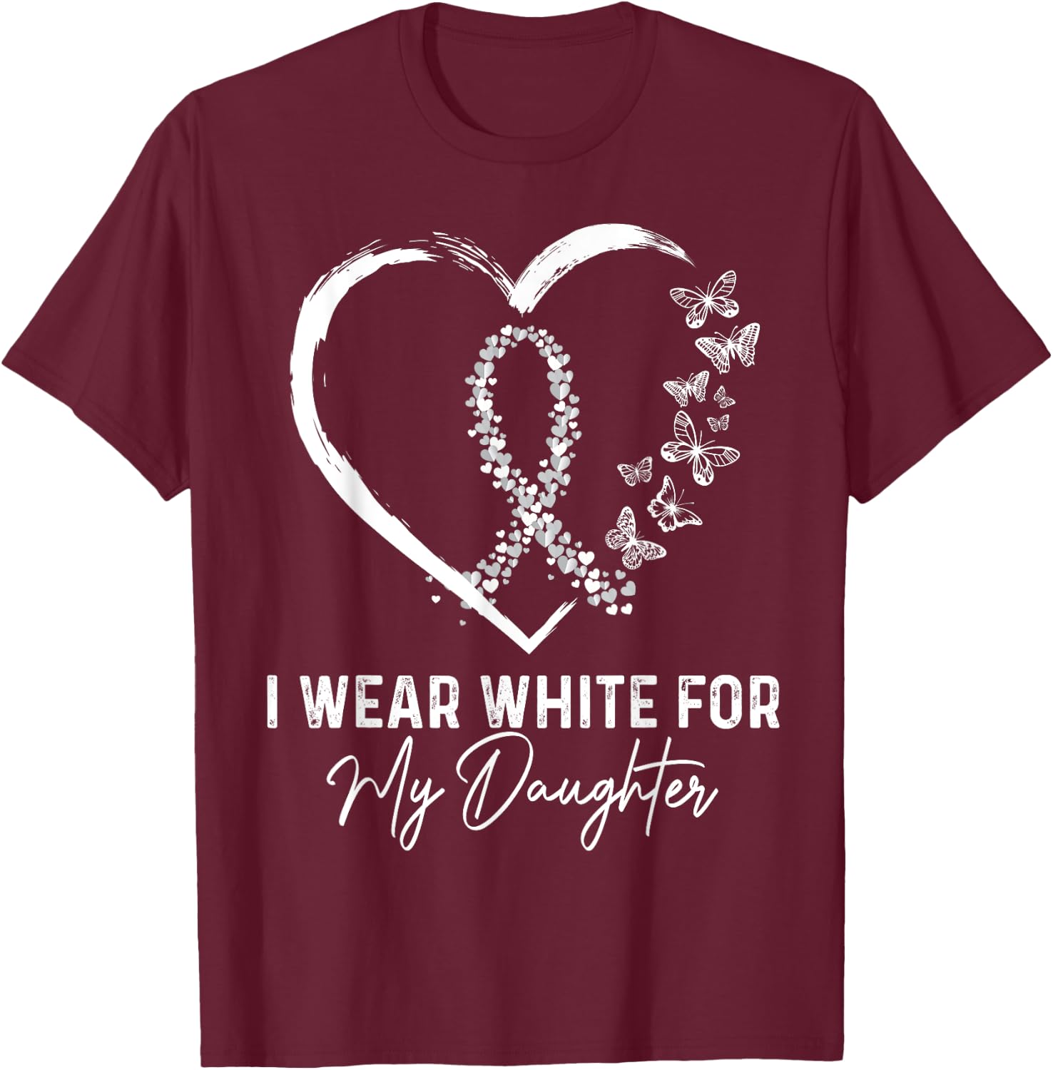 I Wear White For My Daughter Lung Cancer Awareness Ribbon T-Shirt - T-Shirt | Maroon
