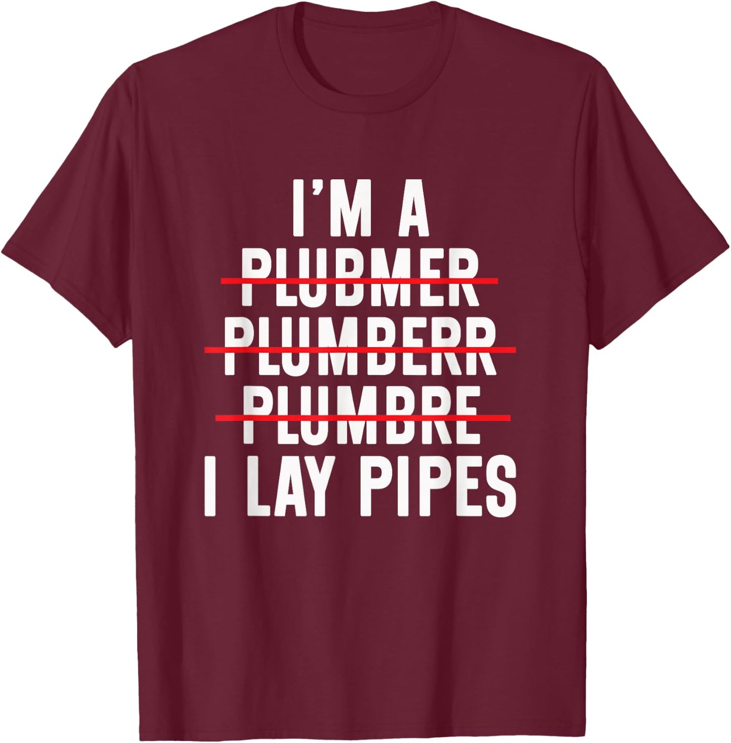 Plumbing Funny Plumber T-Shirt - T-Shirt | Maroon