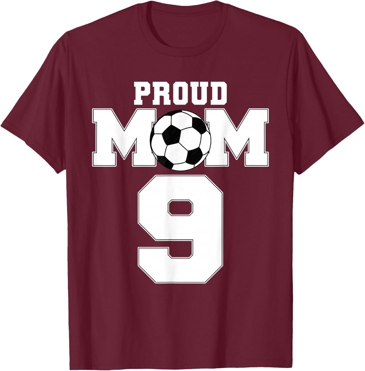 Proud Soccer Mom Number 9 Custom Personalized Women Futbol T-Shirt - T-Shirt | Maroon