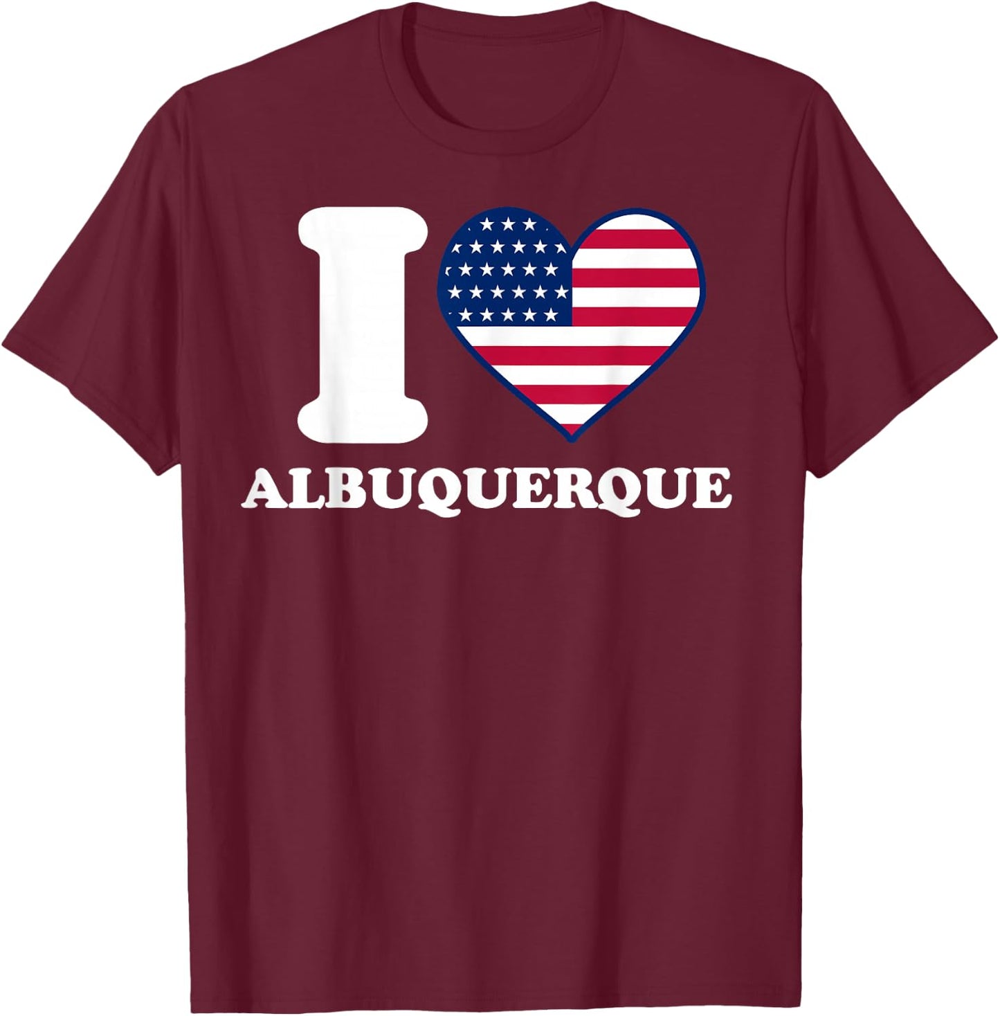 I love Albuquerque I heart Albuquerque T-Shirt - T-Shirt | Maroon