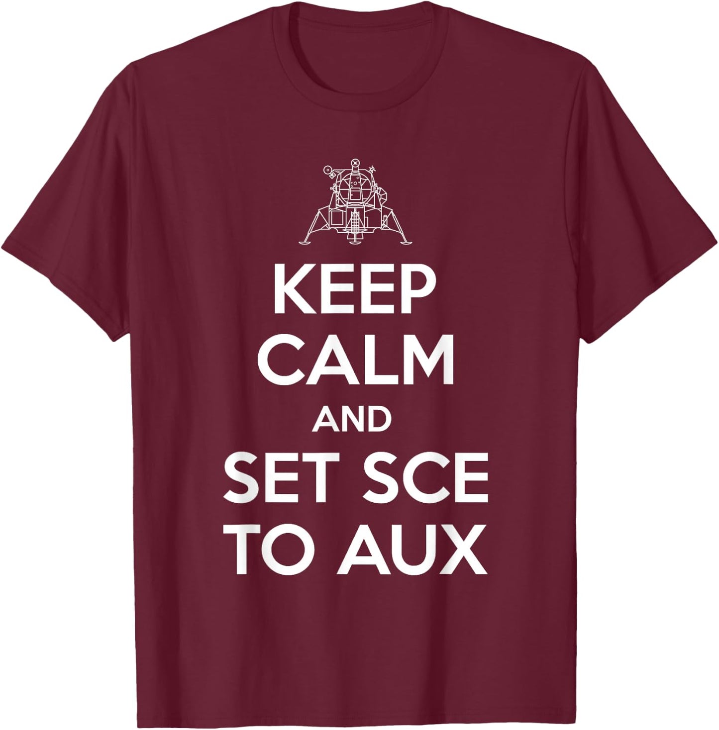 Keep Calm And Set SCE to AUX T-Shirt - T-Shirt | Maroon