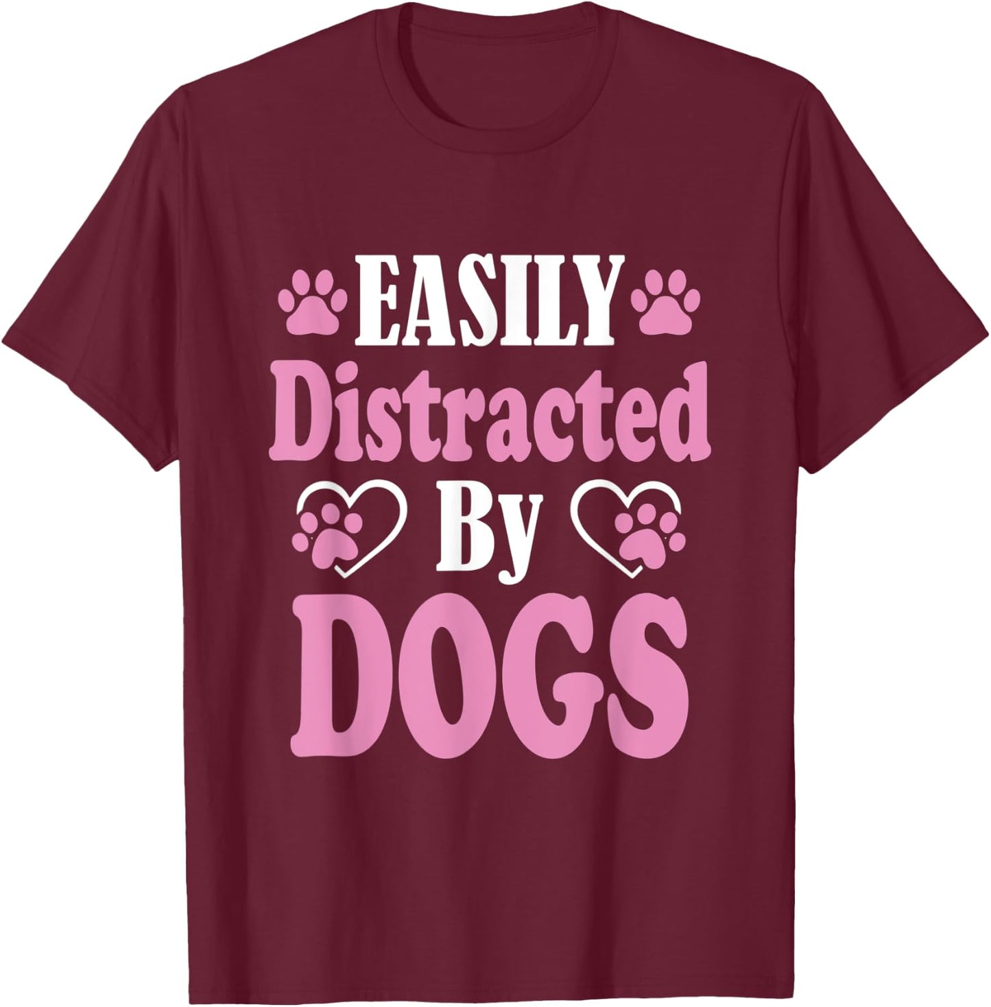 Easily distracted by Dogs Puppy Dog Lover Men Women Kids T-Shirt - T-Shirt | Maroon