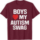 Boys Heart My Autism Swag Funny Boys Love My Autism Swag T-Shirt - T-Shirt | Maroon