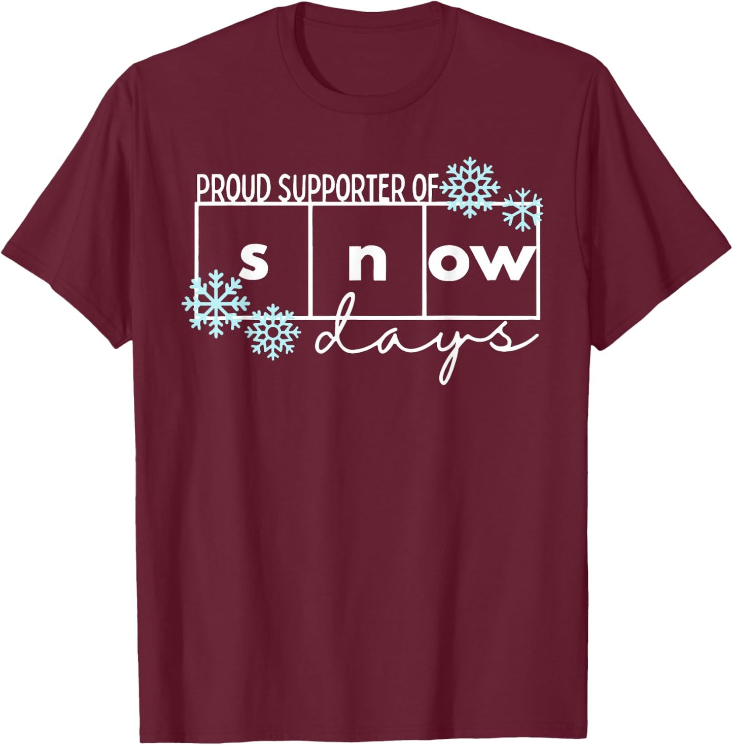 Proud Supporter of Snow Days Teacher Christmas T-Shirt - T-Shirt | Maroon